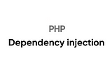 Dependency Injection in PHP