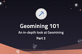 Geomining 101 — An in-depth look at Geomining Part 2
