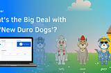 What’s the Big Deal With the New Duro Dogs?