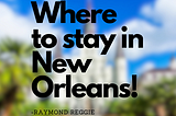 Luxury Hotels in New Orleans by Raymond Reggie