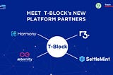 Meet the rest of T-block’s Platform Partners — æternity, Harmony, R3, & SettleMint