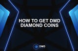 🗣 How to get the DMD Diamond coins? 💥💥