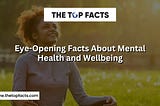Facts about Mental Health and Wellbeing