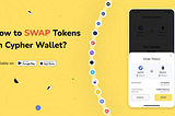 How to Swap Tokens on Cypher Wallet?