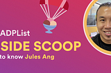 🍨 The Inside Scoop —  Jules Ang