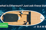 So, what is Ethereum?