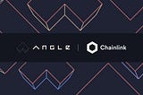 Angle Protocol Integrates Chainlink Price Feeds to Help Secure Borrowing on Its…