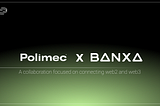 Polimec Collaborates with Banxa to Streamline Web3 Fundraising: Credit Card Payments Now Enabled
