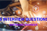 15 Interview Questions you might get in an interview as a Software Engineer