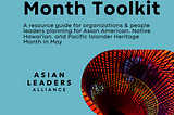 Asian Leaders Alliance — Special Bulletin: AANHPI Heritage Month Toolkit