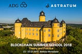 The ASTRATUM ADG Blockchain Summer School 2018 BSS18, Schloss Montabaur. Jul’18