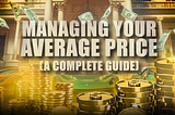 Managing Your Average Price