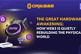 The Great Hardware Awakening: How Web3 is Quietly Rebuilding the Physical World