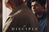 The Disciple — some rumination in the guise of a review