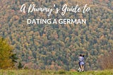 A Dummy’s Guide to Dating a German