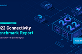 2022 Connectivity benchmark report