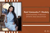 Rani Vanouska T. Modely — Empowering Through Sports and Education