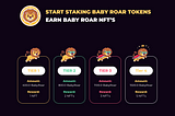 Stake Baby Roar Tokens and BBR/USDC LP and earn exclusive Baby Roar NFTs!