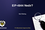 EIP-4844 Nedir?