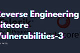 Reverse Engineering Sitecore Vulnerabilities-3