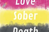 Drunk Love Sober Death, Poetry by Jade Jackson