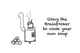 Using your Brainf*cker to cook your own soup