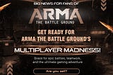 Gear up for the ultimate gaming showdown! ARMA: The Battle Ground multiplayer is coming soon.