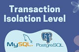 MySQL Isolation Levels