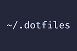 An image of the text “~./dotfiles” in Fira Code, a monospace font.