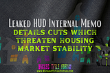 Article title image “Leaked HUD Internal Memo Details Cuts Which Threaten Housing Market Stability” for Wicked Title Forum