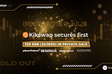 Kikswap.com Successfully Sold Out 116 BNB in Private-sale!