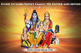 Lord Shiva’s Father and Mother