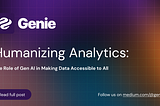 Humanizing Analytics: The Role of Gen AI in Making Data Accessible to All