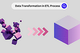 Data Transformation in ETL Process