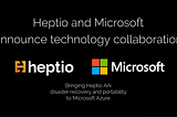 Heptio and Microsoft collaborate to bring Heptio Ark to Azure