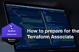 How to prepare for the Terraform Associate