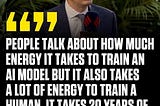 AI Consumes Less Energy Than A Trained Human, So What?