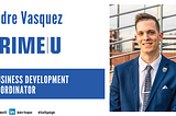 Prime U’s Staff Spotlight Vol. 5 — Andre Vasquez