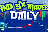 Find 5X Trades Daily