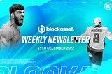 Blockasset Weekly Newsletter: 19/12/22