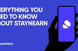 Your Questions Answered: Everything You Need to Know About StaynEarn