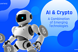 AI & Crypto: A Combination of Emerging Technologies
