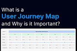 What is a Journey Map and Why is it Important?