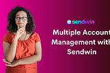 Multiple Account Management with Sendwin