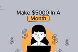 Entrepreneurial Ideas To Make 5K In A Month (10 Realistic Ways)