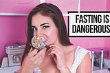 Fasting Is Dangerous For Women?