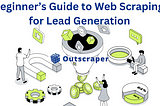 What is Web Scraping: A Simple Guide to Understanding Its Role in Lead Generation
