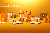 Ultimate Guide: Maximize Brand Protection, Growth, and Profit with Amazon Brand Registry