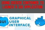 Running a GUI Program in Docker Container