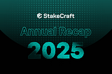 StakeCraft 2025 Yearly Wrap Up